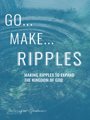 cover image of GO...MAKE...RIPPLES